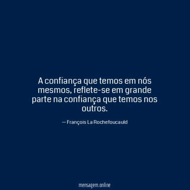 A confiança que temos em nós mesmos