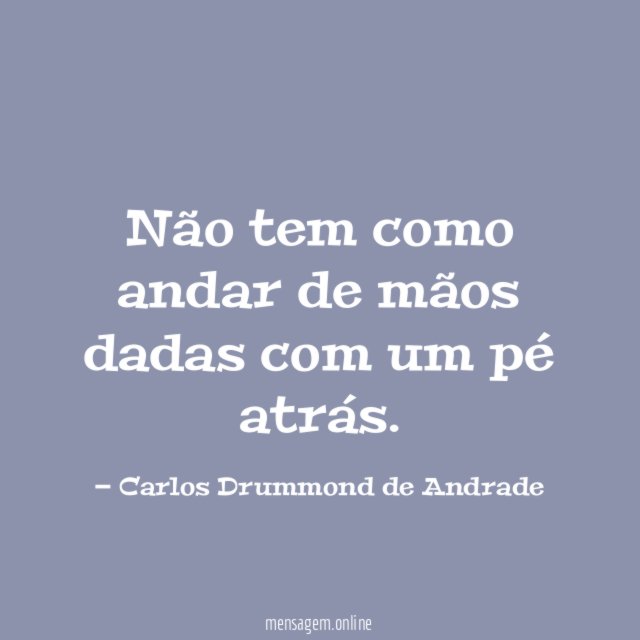 Não tem como andar de mãos dadas com