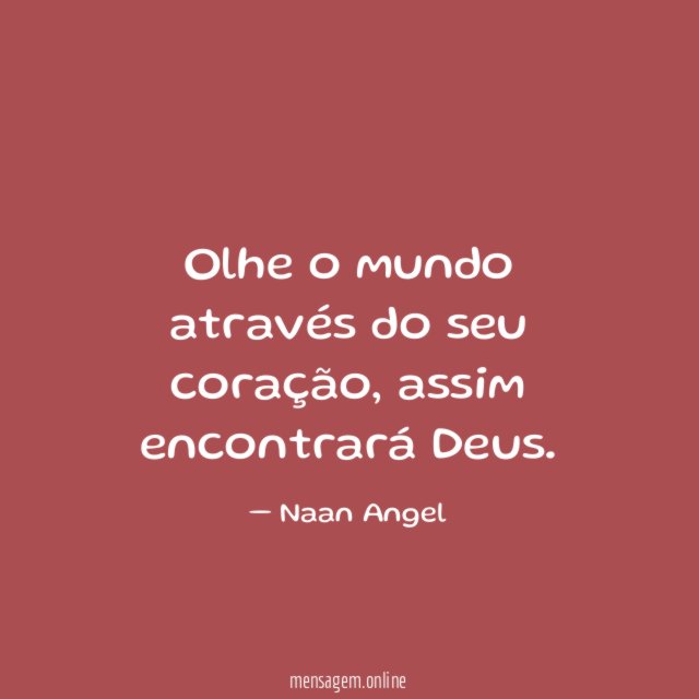 Olhe o mundo através do seu coração