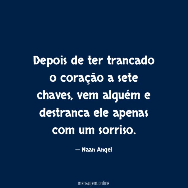 Depois de ter trancado o coração a sete chaves