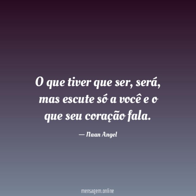 O que tiver que ser