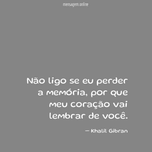 Não ligo se eu perder a memória