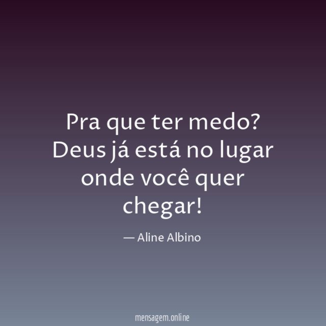 Pra que ter medo