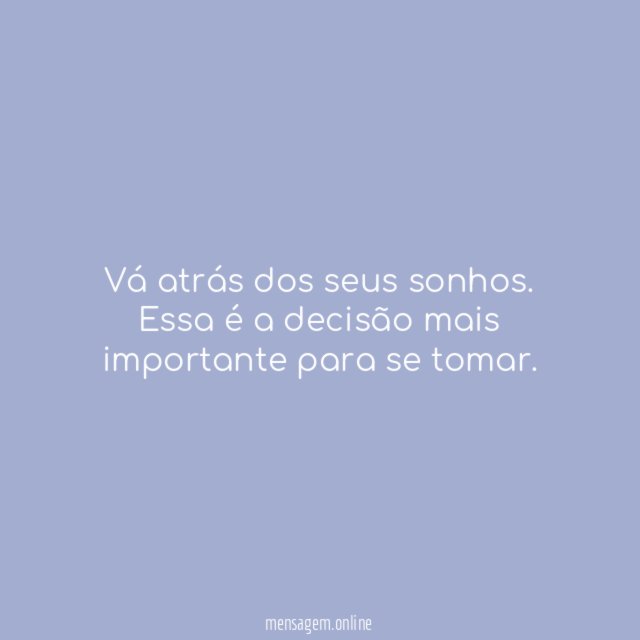 Vá atrás dos seus sonhos