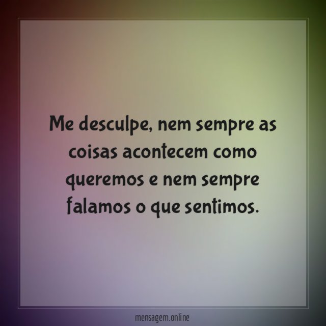Me desculpe