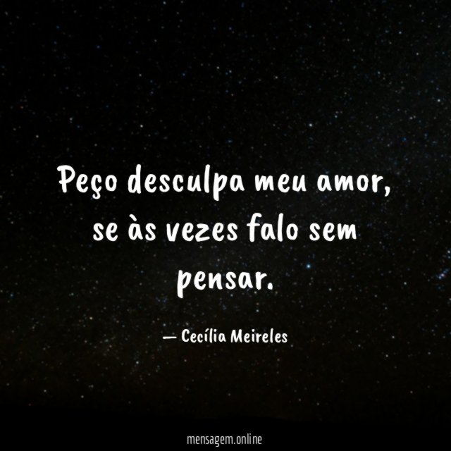 Peço desculpa meu amor