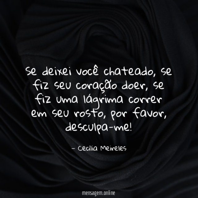 Se deixei você chateado