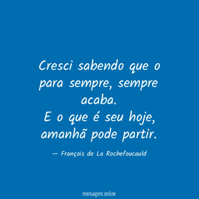 Cresci sabendo que o para sempre