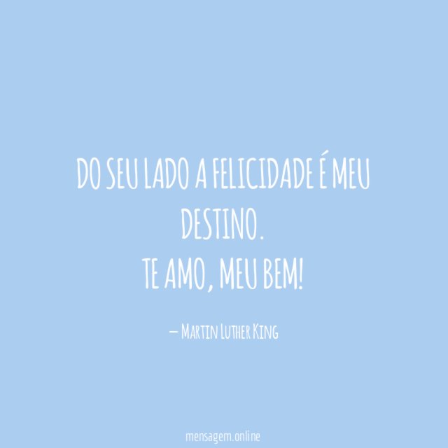 Do seu lado a felicidade é meu destino