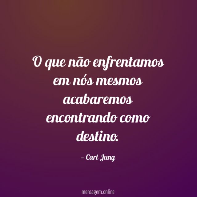 O que não enfrentamos em nós mesmos acabaremos