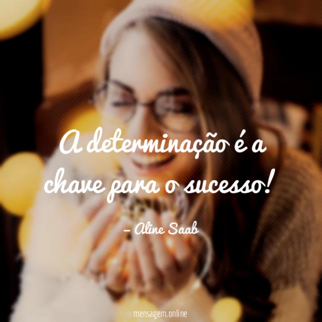 A determinação é a chave para o sucesso
