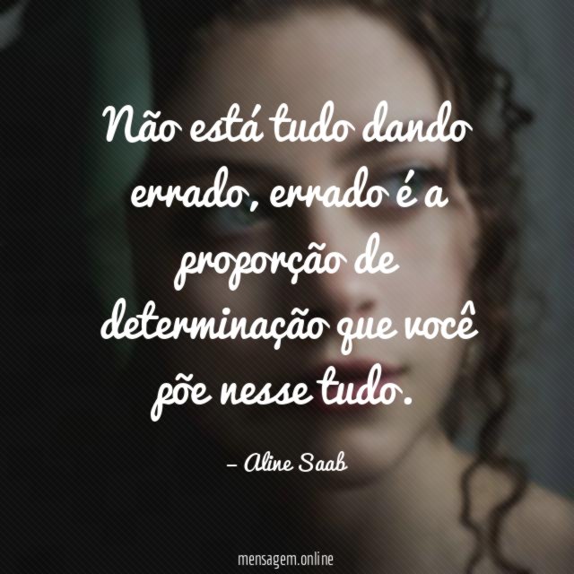 Não está tudo dando errado