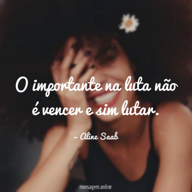 O importante na luta não é vencer e sim lutar