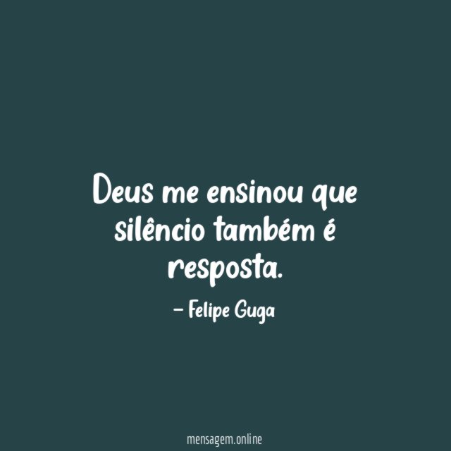 Deus me ensinou que silêncio também é resposta