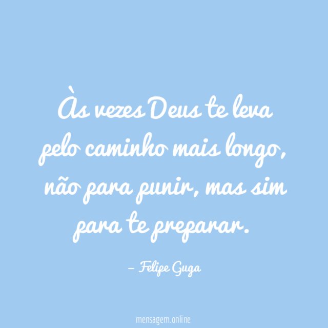 Às vezes Deus te leva pelo caminho mais longo
