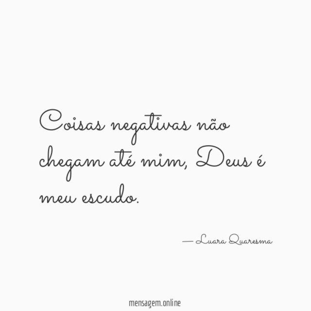 Coisas negativas não chegam até mim