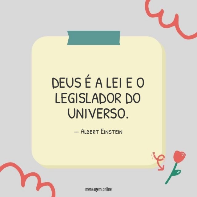 Deus é a lei e o legislador do Universo