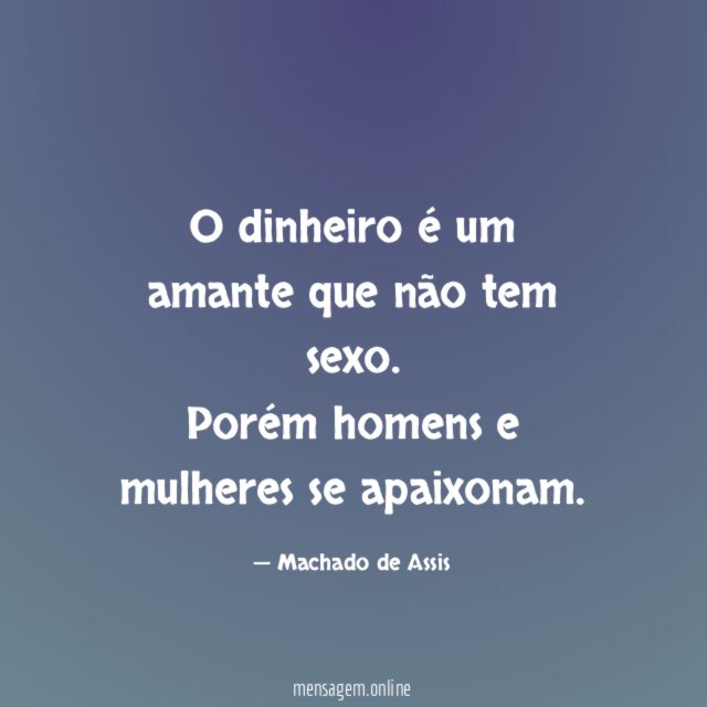 O dinheiro é um amante que não tem sexo
