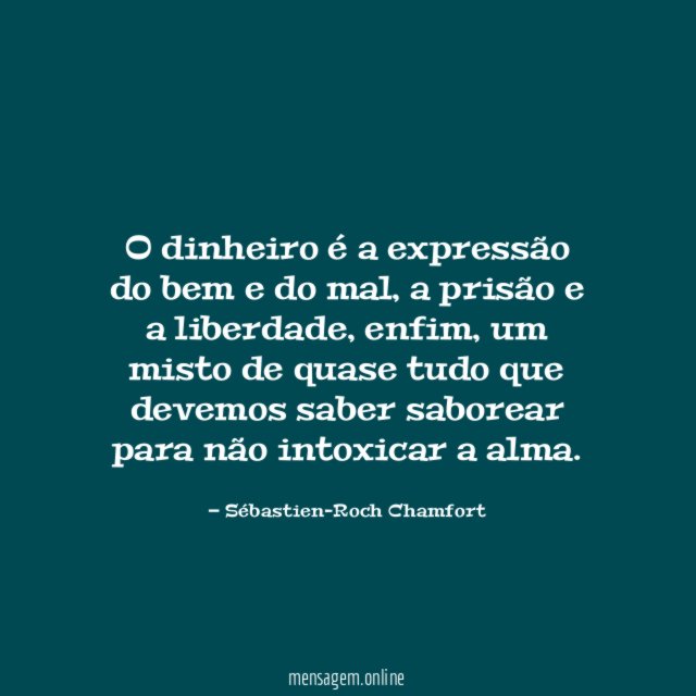 O dinheiro é a expressão do bem e do mal
