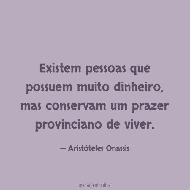 Existem pessoas que possuem muito dinheiro