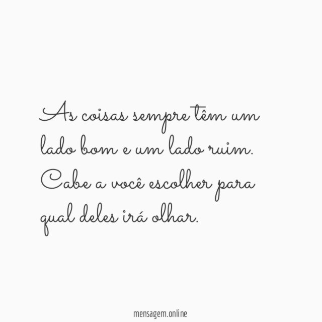 As coisas sempre têm um lado bom e um lado ruim