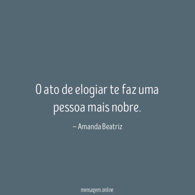 O ato de elogiar te faz uma pessoa mais nobre