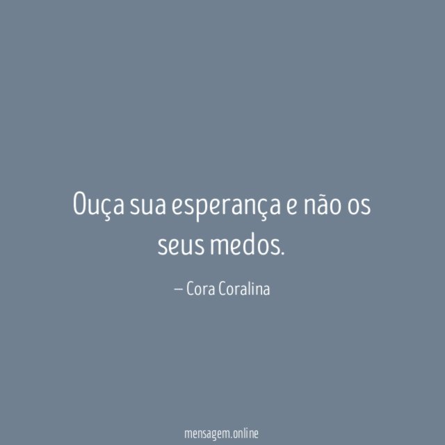 Ouça sua esperança e não os seus medos