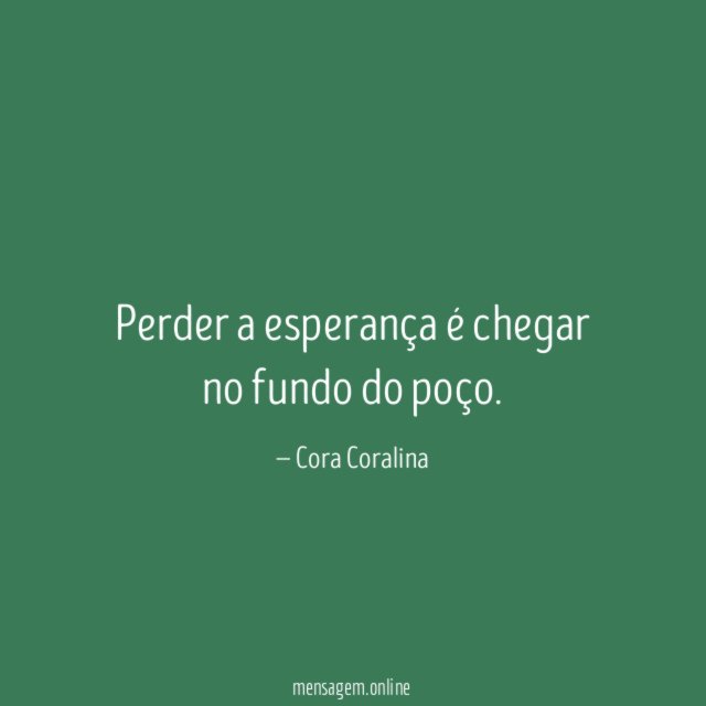 Perder a esperança é chegar no fundo do poço