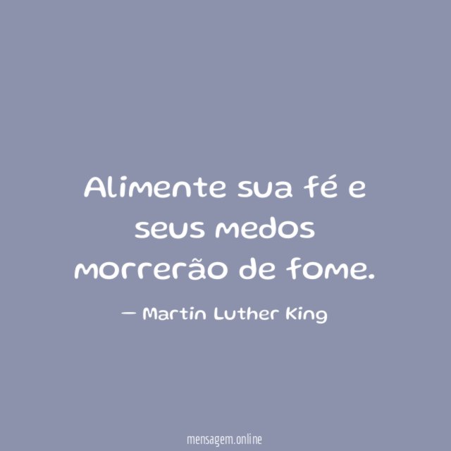 Alimente sua fé e seus medos morrerão de fome