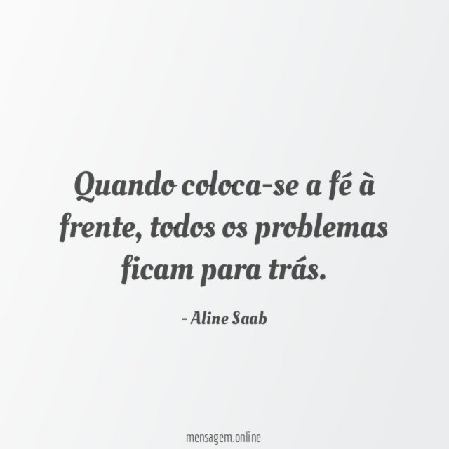 Quando coloca-se a fé à frente