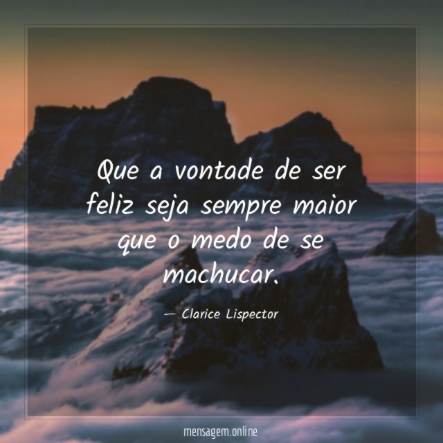 Que a vontade de ser feliz seja sempre