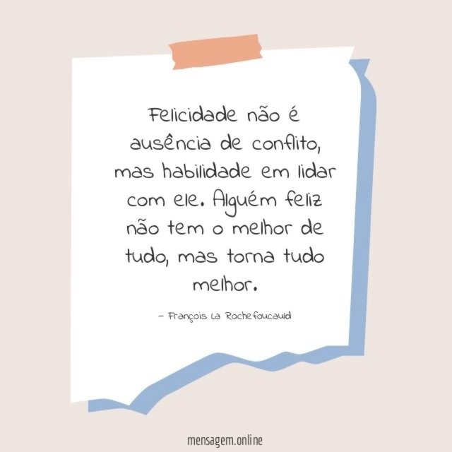 Felicidade não é ausência de conflito