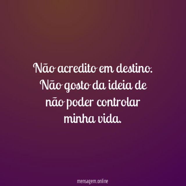Não acredito em destino