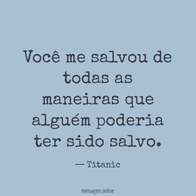 Você me salvou de todas as maneiras que