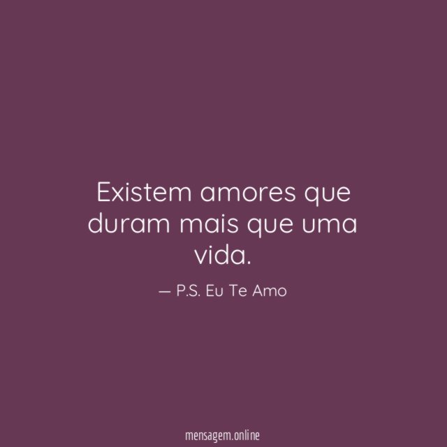 Existem amores que duram mais que uma vida
