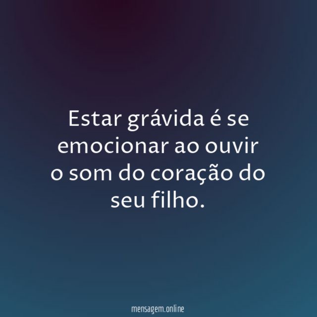 Estar grávida é se emocionar ao ouvir