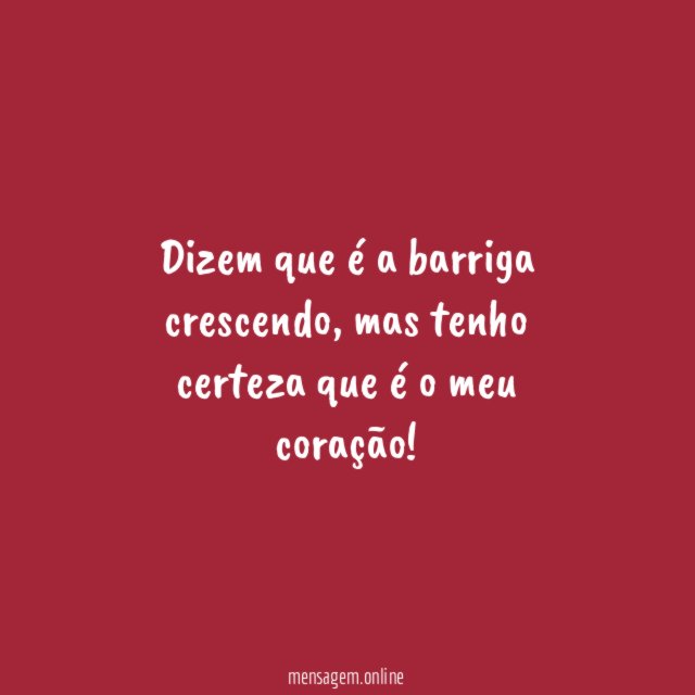 Dizem que é a barriga crescendo