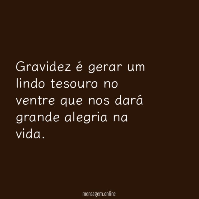 Gravidez é gerar um lindo tesouro no ventre