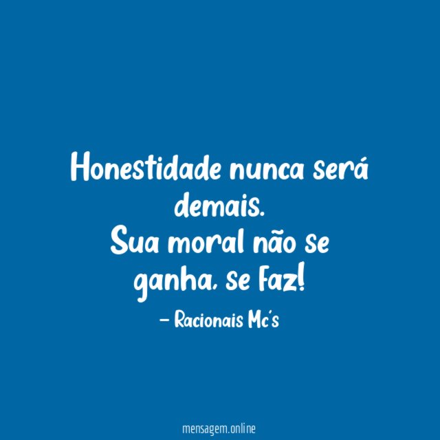 Honestidade nunca será demais