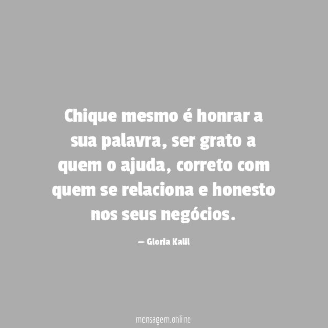 Chique mesmo é honrar a sua palavra