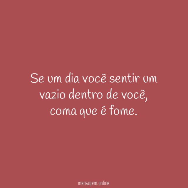 Se um dia você sentir um vazio dentro de você