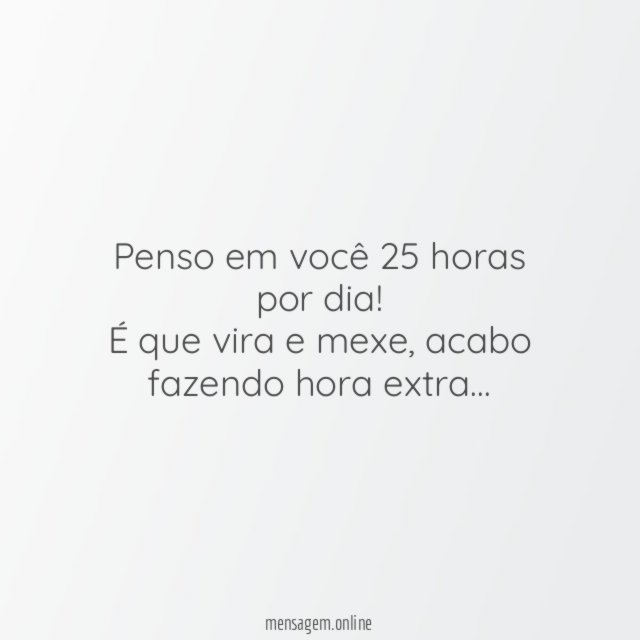 Penso em você 25 horas por dia