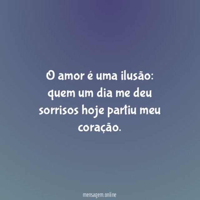 O amor é uma ilusão