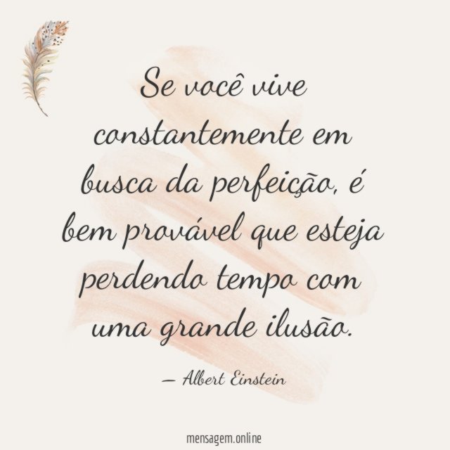 Se você vive constantemente em busca da perfeição