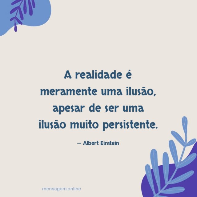 A realidade é meramente uma ilusão