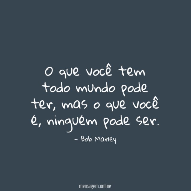 O que você tem todo mundo pode ter