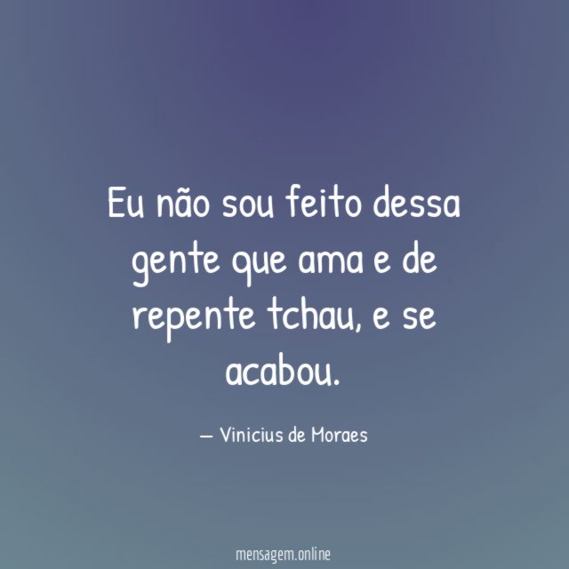 Eu não sou feito dessa gente que ama