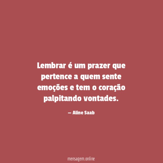 Lembrar é um prazer que pertence a quem