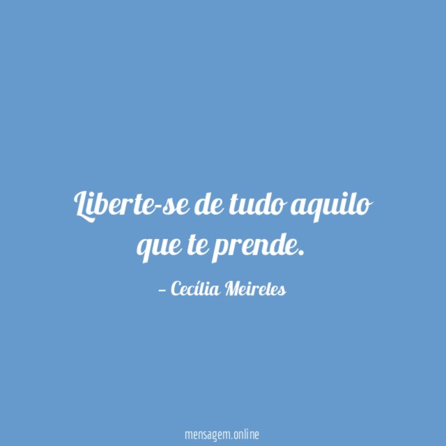 Liberte-se de tudo aquilo que te prende