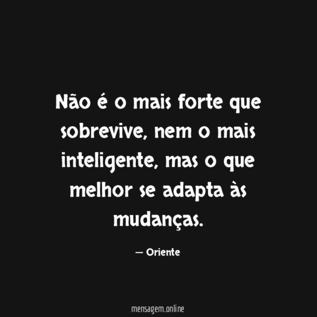 Não é o mais forte que sobrevive